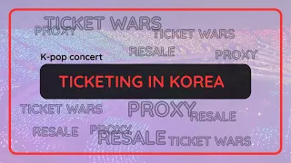 TICKETING FOR CONCERTS IN KOREA || Spilling the Secrets || Tips, Resales, Proxy ||