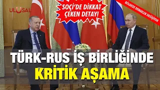 Erdoğan-Putin Soçi görüşmesi: Bölgesel işbirliğinde yeni dönem