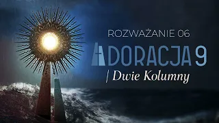 ADORACJA9 | Rozważanie 06 | Niech Moi adoratorzy zajmą swoje miejsce przede Mną