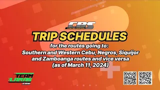 TRIP SCHEDULES FOR THE ROUTES GOING TO SOUTHERN AND WESTERN CEBU, NEGROS, SIQUIJOR & ZAMBOANGA PROV.