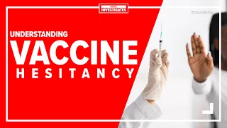 Vaccine Hesitancy: You can’t answer a feeling with a fact