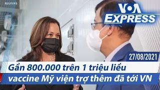 Gần 800.000 trên 1 triệu liều vaccine Mỹ viện trợ thêm đã tới Việt Nam | Truyền hình VOA 27/8/21