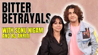 From Hits to Heartbreak: Sonu Nigam On Bitter Betrayals | RJ Akriti