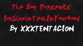 XXXTENTACION - #IMSIPPININYOURHOOD FT ItsOkToCry