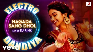 Nagada Sang Dhol - Electro Dandiya Mix By DJ Rink|Shreya |Ranveer & Deepika|Raamleela