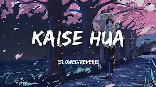 KAISE HUA || (SLOWED/REVERB) || #lofi #slowedandreverb #vishalmishra