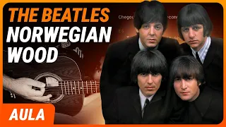 NORWEGIAN WOOD - The Beatles | Como tocar no violão (Completa)