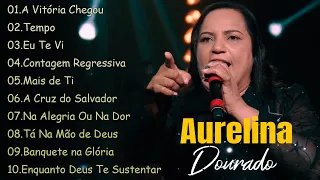 A Victoria Chegou , Tempo,.. AURELINA DOURADO || Canções gospel expressam fé e esperança em Deus