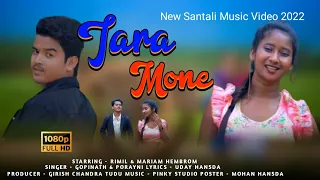 Tara Mone | New Santali Video 2022 | Rimil & Mariam Hembrom
