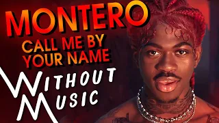 LIL NAS X - Montero (Call My By Your Name) (#WITHOUTMUSIC Parody)