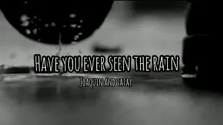 Have You Ever Seen The Rain  (Cover with Lyrics)