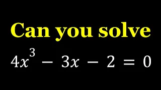 Can You Solve 4x^3-3x-2=0 in Two Ways?