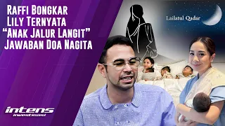 Raffi Sebut Lily Jawaban Doa Nagita Saat Malam Lailatul Qadar | Intens Investigasi | Eps 3725