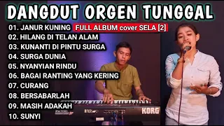 ORGEN TUNGGAL FULL ALBUM KOLEKSI LAGU DANGDUT LAWAS cover SELA 2