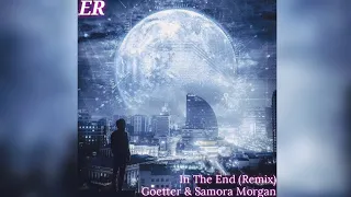 Goetter - In The End (feat. Samora Morgan) Remix