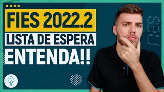 FIES 2022.2: TUDO SOBRE A LISTA DE ESPERA