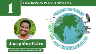 Voices for Peace and Conservation Podcast: Episode 1 - Poachers to Peace Advocates