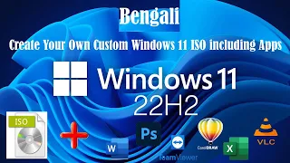 Create Your Own Custom Windows 11 ISO Including Apps  (Bengali) * Check Description Box*
