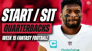 2022 Fantasy Football - MUST Start or Sit Week 15 QBs - Every Match Up!!!