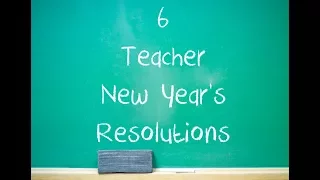 My Teacher New Year's Resolutions