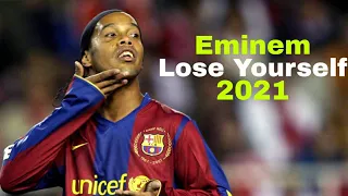 Ronaldinho ▶️ Eminem Lose Yourself 2021 ● Skills & Goals 2002 - 2010