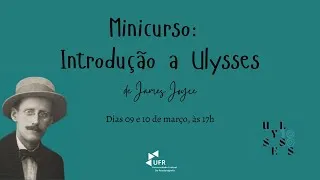Minicurso: Introdução a Ulysses, de James Joyce