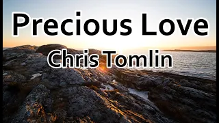 Chris Tomlin - Precious Love (LYRICS)