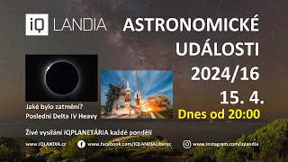 Astronomické události 2024/16 (+úplné zatmění Slunce, rekordní Falcon 9)