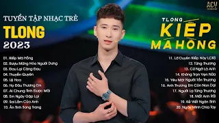 Kiếp Má Hồng, Rượu Mừng Hóa Người Dưng, Đau Lại Càng Đau| Tuyển Tập Nhạc Trẻ TLong Hay Nhất Hiện Nay