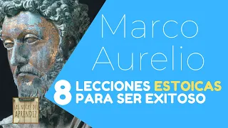 MARCO AURELIO | Cómo ser EXITOSO | 8 lecciones del ESTOICISMO | Las Notas del Aprendiz