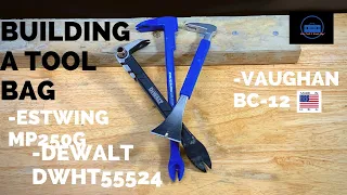 Building A Tool Bag (Nail Puller Vaughan 57030, Estwing MP250G, DeWalt DWHT55524)