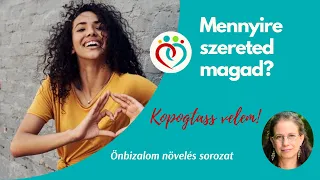 Mennyire szereted magad? - Önbizalom növelés sorozat