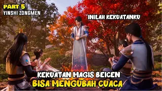 MASTER BEICHEN KASIH LIAT KEKUATAN SEBENARNYA, LANGIT JADI CERAH - HIDDEN SECT LEADER - PART 5