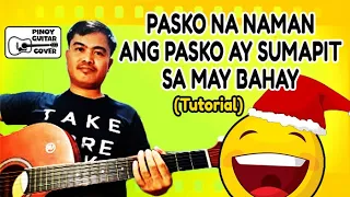 Pasko Na Naman Medley | Ang Pasko ay Sumapit | Sa May Bahay | Pinoy Guitar Cover (Tutorial)