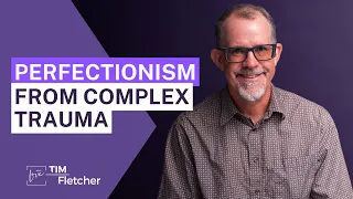 60 Characteristics of Complex Trauma - Part 1/60 - Perfectionism