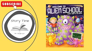 Welcome to Alien School  |  Narrated Picture Story Book  |  Read aloud
