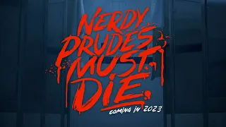 Coming 2023... NERDY PRUDES MUST DIE!