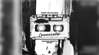 Armin van Buuren - Communication (Arkham Knights Extended Remix)