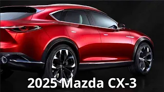 All-New 2025 Mazda CX 3 Redesign | First Look, Interior, Exterior, Specs | will present Hybrid