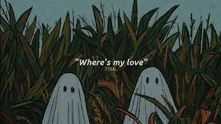 syml - where's my love (slowed + reverb + lyrics) just come home