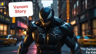 Venom Story ✈️✈️✈️ | A Adventure in New York City ✈️✈️✈️ | The Dark and Mysterious Origin of Venom