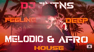 Best Melodic & Afro House Mix | JNTNS pres. Feeling Deep (Rivo, Discolsure, Arthur Milo & More)