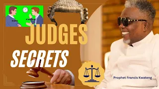 THE JUDGES SECRET AT THE COURTROOM BY PROPHET FRANCIS KWATENG