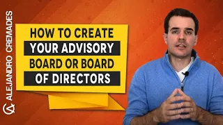 How To Create Your Advisory Board Or Board Of Directors