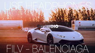 FILV - BALENCIAGA (8D AUDIO)