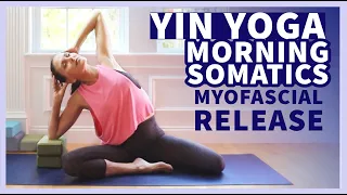 Yin Yoga Morning Somatics MYOFASCIAL RELEASE | YouTube