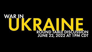 War In Ukraine Roundtable Discussion featuring Tymofiy Mylovanov 6/22/2022