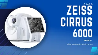 A review of Zeiss Cirrus 6000. An Evolution instead of Revolution.