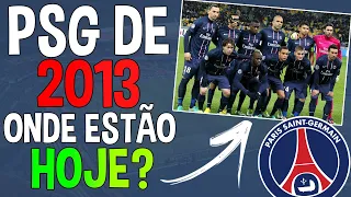 ONDE ESTÃO OS JOGADORES DO PSG DE 10 ANOS ATRÁS?