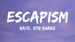 RAYE, 070 Shake - Escapism (Lyrics)